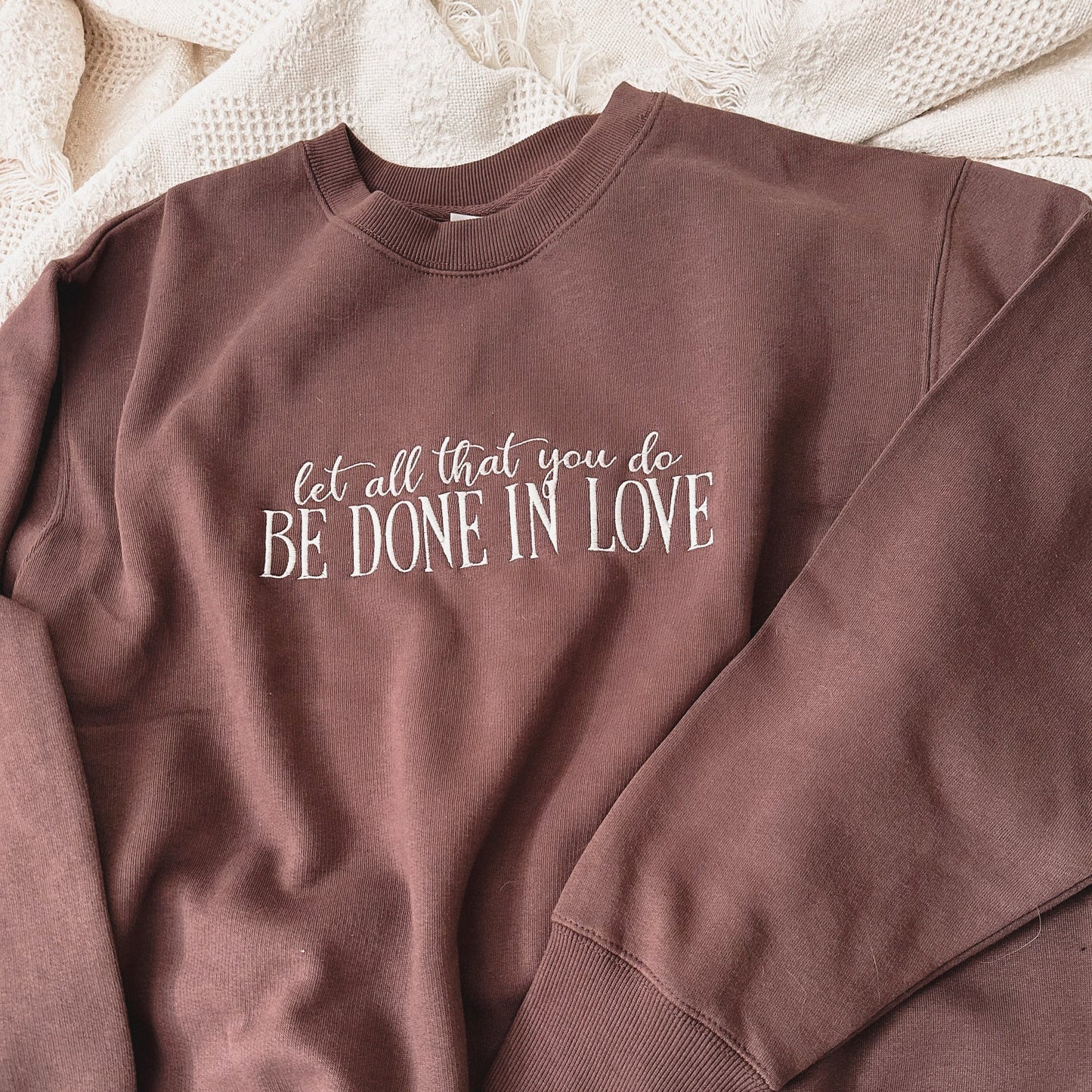 Let All Things Be Done In Love Crewneck