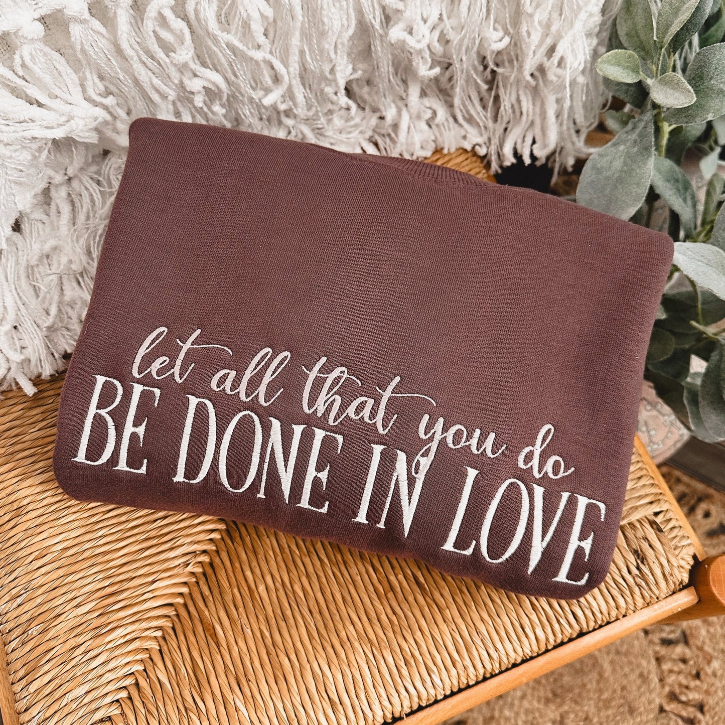 Let All Things Be Done In Love Crewneck