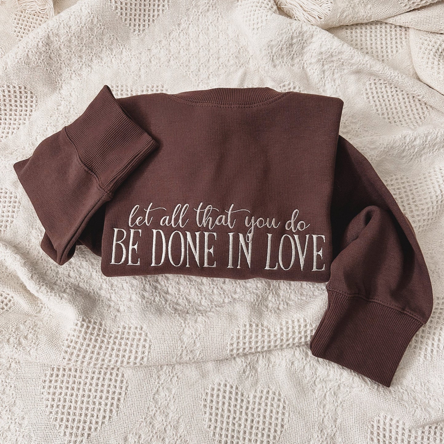 Let All Things Be Done In Love Crewneck