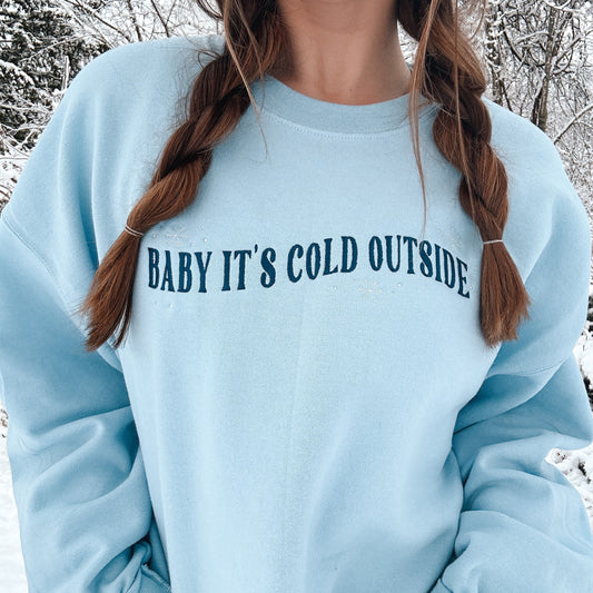 Baby It's Cold Outside Crewneck